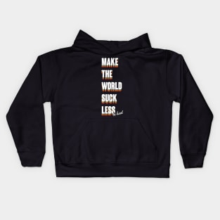 Make the World Suck Less Kids Hoodie